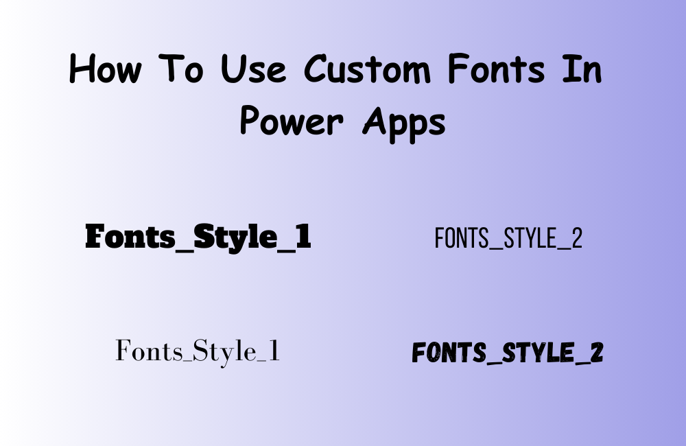 How To Use Custom Fonts In Power Apps